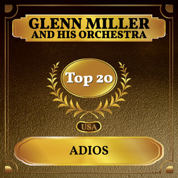 Glenn Miller And His Orchestra - Adios (Billboard Hot 100 - No 17)