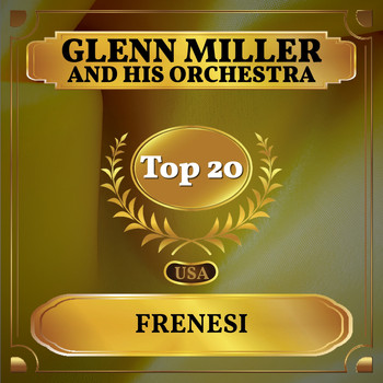Glenn Miller And His Orchestra - Frenesi (Billboard Hot 100 - No 18)