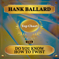 Hank Ballard - Do You Know How to Twist (Billboard Hot 100 - No 87)