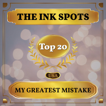 THE INK SPOTS - My Greatest Mistake (Billboard Hot 100 - No 17)