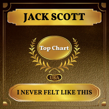 Jack Scott - I Never Felt Like This (Billboard Hot 100 - No 78)