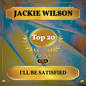Jackie Wilson - I'll Be Satisfied (Billboard Hot 100 - No 20)