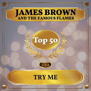 James Brown and the Famous Flames - Try Me (I Need You) (Billboard Hot 100 - No 48)