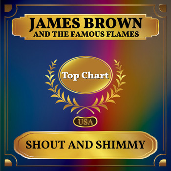 James Brown and the Famous Flames - Shout and Shimmy (Billboard Hot 100 - No 61)