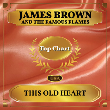 James Brown and the Famous Flames - This Old Heart (Billboard Hot 100 - No 79)