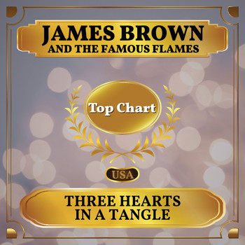 James Brown and the Famous Flames - Three Hearts in a Tangle (Billboard Hot 100 - No 93)
