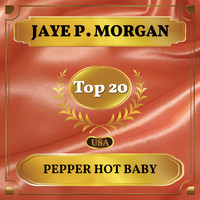 JAYE P. MORGAN - Pepper Hot Baby (Billboard Hot 100 - No 14)