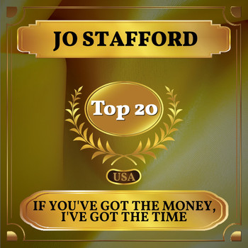Jo Stafford - If You've Got the Money, I've Got the Time (Billboard Hot 100 - No 14)
