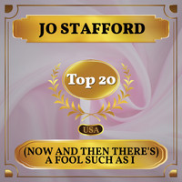 Jo Stafford - (Now and Then There's) A Fool Such As I (Billboard Hot 100 - No 16)