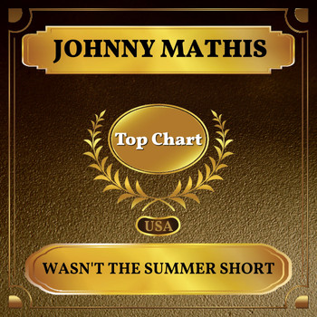 Johnny Mathis - Wasn't the Summer Short (Billboard Hot 100 - No 89)