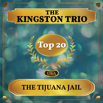 The Kingston Trio - The Tijuana Jail (Billboard Hot 100 - No 12)