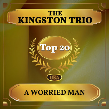 The Kingston Trio - A Worried Man (Billboard Hot 100 - No 20)