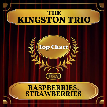 The Kingston Trio - Raspberries, Strawberries (Billboard Hot 100 - No 70)