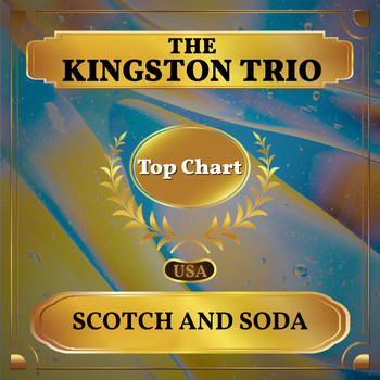 The Kingston Trio - Scotch and Soda (Billboard Hot 100 - No 81)