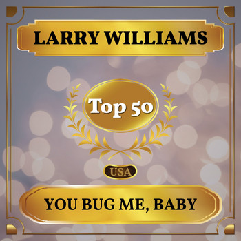 Larry Williams - You Bug Me, Baby (Billboard Hot 100 - No 45)