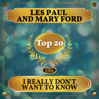 Les Paul and Mary Ford - I Really Don't Want to Know (Billboard Hot 100 - No 11)
