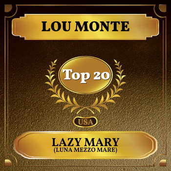 LOU MONTE - Lazy Mary (Luna Mezzo Mare) (Billboard Hot 100 - No 12)