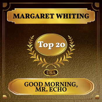 Margaret Whiting - Good Morning, Mr. Echo (Billboard Hot 100 - No 14)
