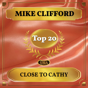 Mike Clifford - Close to Cathy (Billboard Hot 100 - No 12)