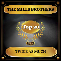 The Mills Brothers - Twice as Much (Billboard Hot 100 - No 14)