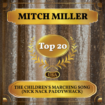 Mitch Miller - The Children's Marching Song (Nick Nack Paddywhack) (Billboard Hot 100 - No 16)