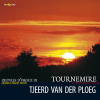 Tjeerd van der Ploeg - Charles Tournemire: Oevres d'Orgue (3)