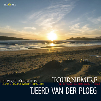Tjeerd van der Ploeg - Charles Tournemire: Oevres d'Orgue (4)