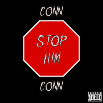 Conn - STOP HIM (Explicit)