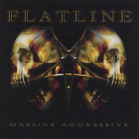Flatline - Massive Aggressive