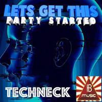 Techneck - Lets get this party started (Radio Edit)