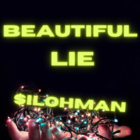 $ilohman - Beautiful Lie (Explicit)