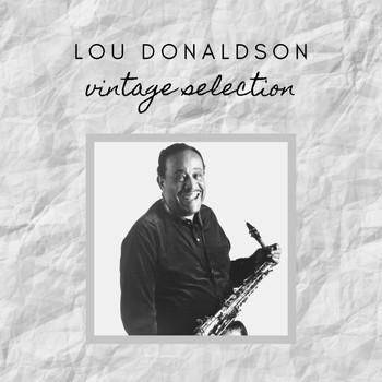 Lou Donaldson - Lou Donaldson - Vintage Selection