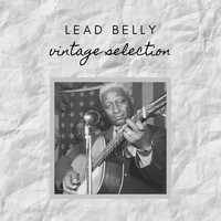 Lead Belly - Leadbelly - Vintage Selection