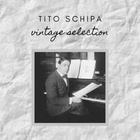 Tito Schipa - Tito Schipa - Vintage Selection