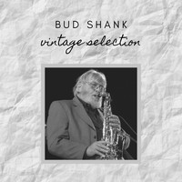 Bud Shank - Bud Shank - Vintage Selection