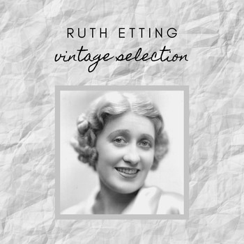 Ruth Etting - Ruth Etting - Vintage Selection