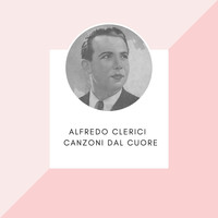 Alfredo Clerici - Alfredo Clerici - Canzoni dal cuore