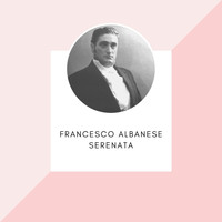 Francesco Albanese - Francesco Albanese - Serenata