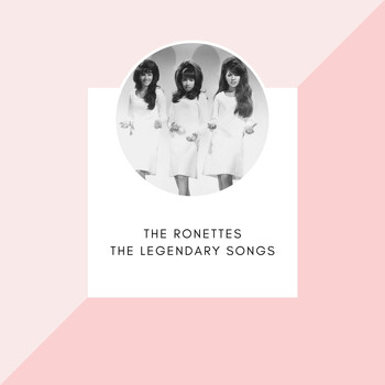 The Ronettes - The Ronettes - The legendary songs