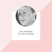 Joe Damiano - Joe Damiano - Un solo amore