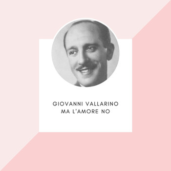Giovanni Vallarino - Giovanni Vallarino - Ma l'amore no