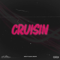 BODO - Cruisin (Explicit)