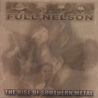 Full Nelson - The Rise of Southern Metal (enhanced CD w/ video)
