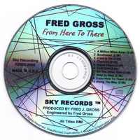 Fred Gross - From Here To There