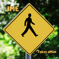 Jme - Takes A Man