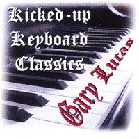 Gary W Lucas - Kicked Up Keyboard Classics