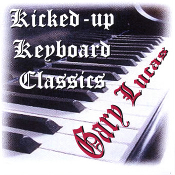 Gary W Lucas - Kicked Up Keyboard Classics