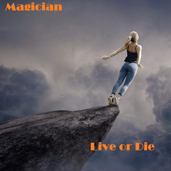 Magician - Live or Die
