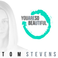 Tom Stevens - You Are so Beautiful