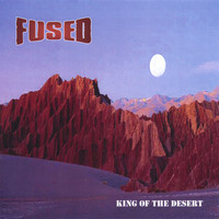 Fused - King Of The Desert